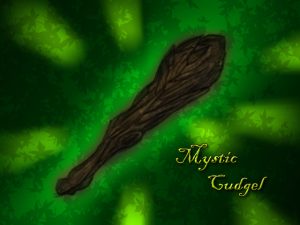 Mystic Cudgel, by Incabulos