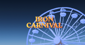 Promotional banner for Iron Carnival with large orange text over a blue-tinted Ferris wheel background, suggesting a carnival event.